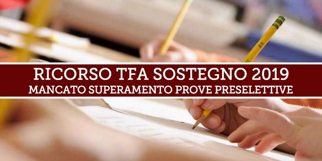 Tfa sostegno 2019: sono aperte le adesioni al ricorso avverso la mancata ammissione della prova scritta del TFA Sostegno.