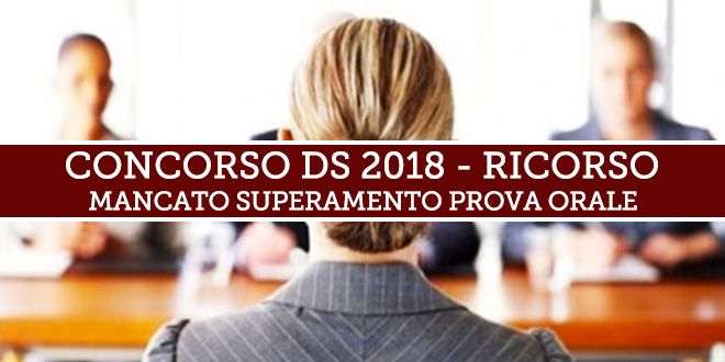 Concorso DS 2018 – Mancato superamento prova orale