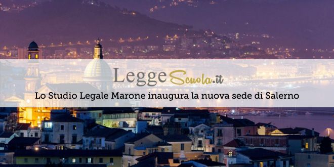 Lo Studio Legale Marone inaugura la nuova Sede di Salerno