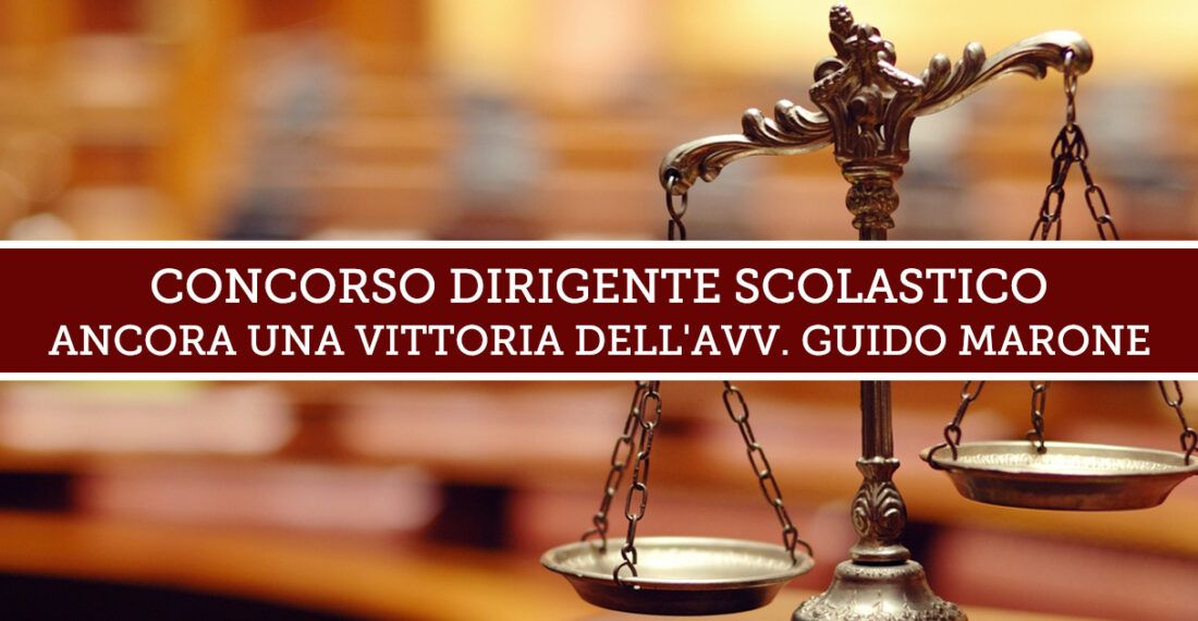 CONCORSO DIRIGENTE SCOLASTICO: ANCORA UNA VITTORIA DELL’AVV. GUIDO MARONE