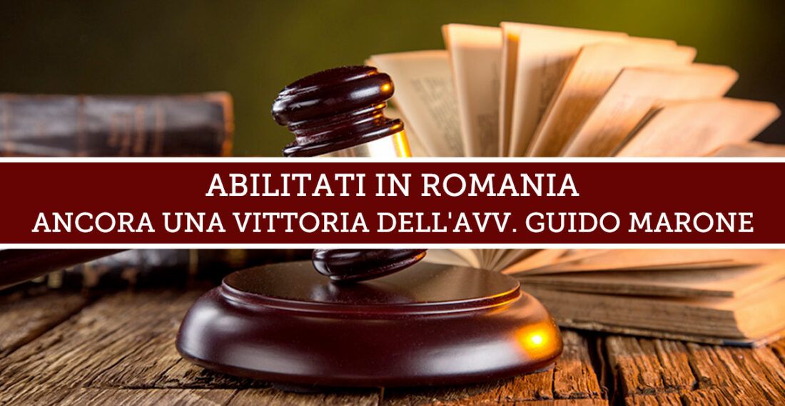 Abilitati in Romania: ancora una vittoria dello Studio Legale Marone.