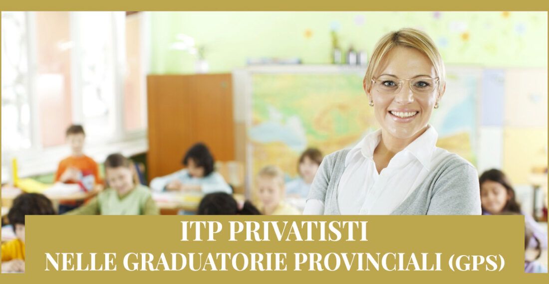 ITP Privatisti – Inserimento Graduatorie provinciali (GPS) di 2 fascia