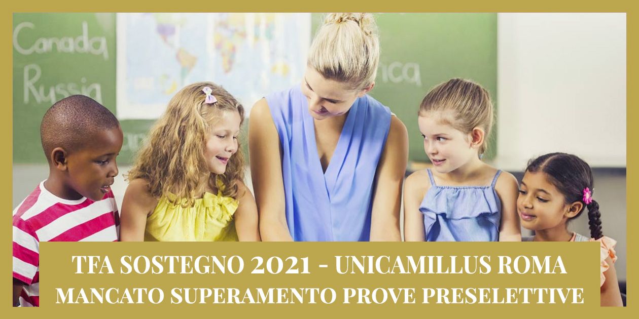 TFA Sostegno 2021 Mancato superamento prove preselettive Università